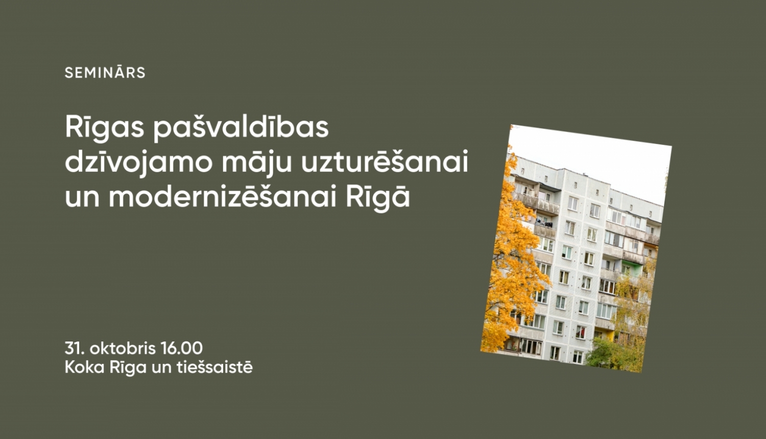 Semināra vizuālis “Rīgas pašvaldības dzīvojamo māju uzturēšanai un modernizēšanai Rīgā”