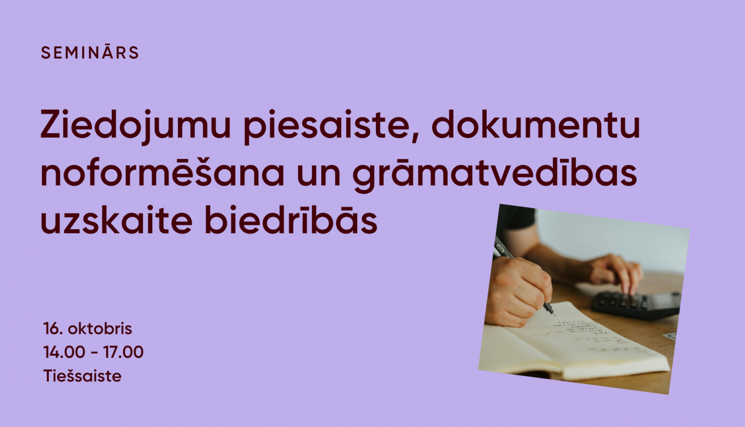 Semināra “Ziedojumu piesaiste, dokumentu noformēšana un grāmatvedības uzskaite biedrībās” vizuālis